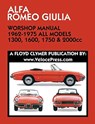ALFA ROMEO GIULIA WORKSHOP MANUAL 1962-1975 ALL MODELS 1300, 1600, 1750 & 2000cc - Floyd Clymer - 9781588502254