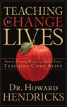 Teaching to Change Lives - Dr. Howard Hendricks - 9781588601186