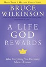 A Life God Rewards - Bruce Wilkinson - 9781588601247