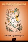 The Transnational Hero - Tatevik Gyulamiryan - 9781588714060