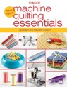 Singer New Machine Quilting Essentials - Editors of Creative Publishing - 9781589235700
