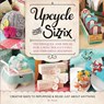 Upcycle with Sizzix - Sissix - 9781589238831