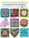 Granny Square Fashions for Babies and Toddlers - Margaret Hubert - 9781589239074