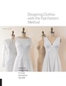 Designing Clothes with the Flat Pattern Method - Sara Alm - 9781589239340