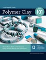 Polymer Clay 101: Master Basic Skills and Techniques Easily Through Step-By-Step Instruction - Angela Mabray - 9781589239555