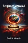 Revelation Unsealed - Donald A Salerno - 9781589395411