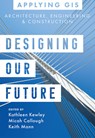 Designing Our Future - Kathleen Kewley ; Micah Callough ; Keith Mann - 9781589487239