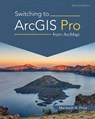 Switching to ArcGIS Pro from ArcMap - Maribeth H. Price - 9781589487314