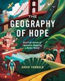 The Geography of Hope - David Yarnold - 9781589487413