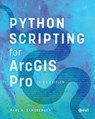 Python Scripting for ArcGIS Pro - Paul A. Zandbergen - 9781589488014