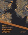 Esri Advanced Guide to Python in ArcGIS - Dave Crawford ; Daniel Yaw - 9781589488236