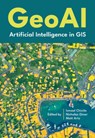 Geoai: Artificial Intelligence in GIS -  - 9781589488441