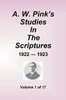 A.W. Pink's Studies In The Scriptures - 1922-23, Volume 1 of 17 - Arthur W Pink - 9781589602304
