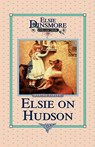 Elsie on the Hudson, Book 23 - Martha Finley - 9781589602854