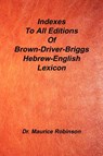 Indexes to All Editions of Bdb Hebrew English Lexicon - Maurice Robinson - 9781589603554