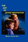 The Art of Divine Meditation - Bishop Joseph Hall - 9781589603622