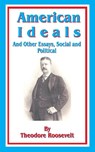 American Ideals - Theodore Roosevelt - 9781589633216