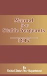 Manual for Stable Sergeants - S War Department U S War Department ; U S War Department - 9781589636125