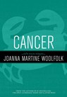 Cancer - Joanna Martine Woolfolk - 9781589795563