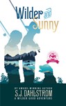 Wilder and Sunny: The Adventures of Wilder Good #3 - S. J. Dahlstrom - 9781589881006