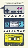 Eugene Nadelman: A Tale of the 1980s in Verse - Michael Weingrad - 9781589881938