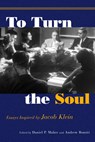 To Turn the Soul: Essays Inspired by Jacob Klein - Andrew Romiti - 9781589881976