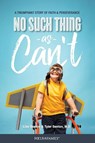 No Such Thing as Can't - Lisa Sexton - 9781589979734