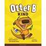 Otter B Kind - Pamela Kennedy - 9781589979864