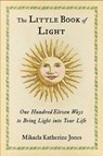 The Little Book of Light - Mikaela Katherine (Mikaela Katherine Jones) Jones - 9781590035061