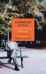 Clandestine in Chile - Gabriel Garcia Marquez ; Francisco Goldman - 9781590173404