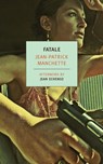 FATALE - Jean-Patrick Manchette ; Jean Echenoz - 9781590173817