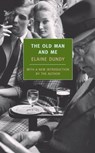 The Old Man and Me - Elaine Dundy - 9781590173916