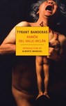 Tyrant Banderas - Ramon Del Valle-Inclan - 9781590174982