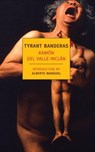 Tyrant Banderas - Ramon del Valle-Inclan - 9781590175163