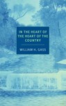 In the Heart of the Heart of the Country - William H. Gass - 9781590177914