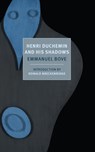 Henri Duchemin And His Shadows - Emmanuel Bove - 9781590178324
