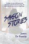 SAIGON STORIES - James de Francia - 9781590190104