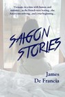 SAIGON STORIES - James de Francia - 9781590190104