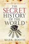 The Secret History of the World - Mark Booth - 9781590201626