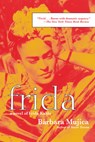 Frida: A Novel of Frida Kahlo - Barbara Mujica - 9781590207529