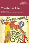 Theater as Life - Nikolai Evreinov - 9781590209004