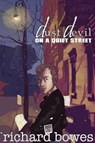 Dust Devil on a Quiet Street - BOWES,  Richard - 9781590212974