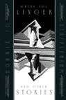 Where You Linger & Other Stories - Bonnie Jo Stufflebeam - 9781590216217