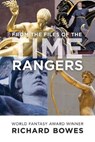 From the Files of the Time Rangers - BOWES,  Richard - 9781590216309
