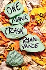One Man's Trash - Ryan Vance - 9781590217351