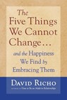5 THINGS WE CANNOT CHANGE - David Richo - 9781590303085