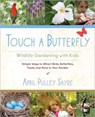 Touch a Butterfly - April Pulley Sayre - 9781590309179
