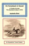 On Horseback in Hawaii - Isabella Bird - 9781590481547