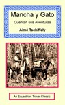 Mancha y Gato Cuentan sus Aventuras - Aime Tschiffely - 9781590481677