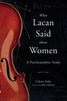 What Lacan Said About Women - Colette Soler - 9781590511701